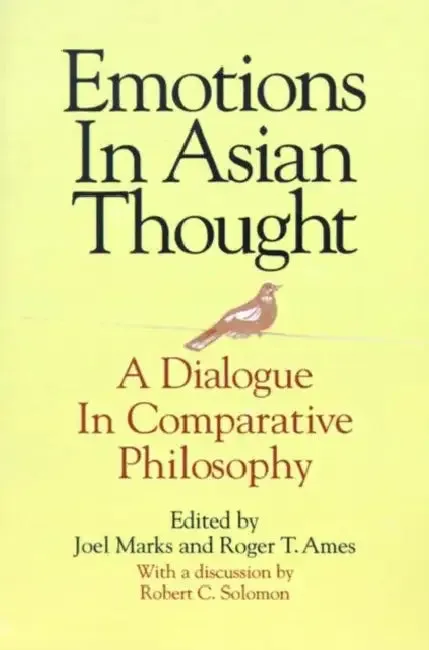 Emotions in Asian Thought (English, Joel Marks | Roger T. Ames)