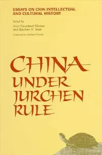 Buy China Under Jurchen Rule (English, Hoyt Cleveland Tillman | Stephen H. West) — BookShops.in
