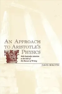 Buy An Approach to Aristotle's Physics (English, David Bolotin) — BookShops.in