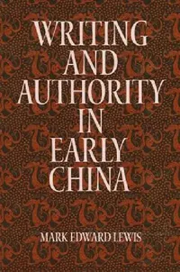 Buy Writing and Authority in Early China (English, Mark Edward Lewis) — BookShops.in