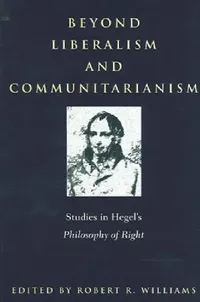Buy Beyond Liberalism and Communitarianism (English, Robert R. Williams) — BookShops.in