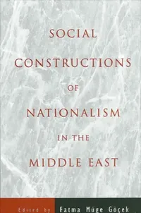 Buy Social Constructions of Nationalism in the Middle East (English, Fatma Muge Gocek) — BookShops.in