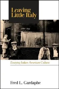 Buy Leaving Little Italy (English, Fred L. Gardaphé) — BookShops.in