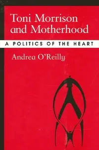 Buy Toni Morrison and Motherhood (English, Andrea O'Reilly) — BookShops.in