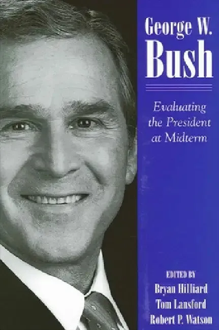 George W. Bush (English, Bryan Hilliard | Tom Lansford | Robert P. Watson)