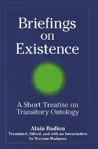 Buy Briefings on Existence (English, Alain Badiou | Norman Madarasz | Norman Madarasz) — BookShops.in
