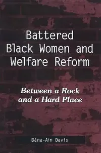 Buy Battered Black Women and Welfare Reform (English, Dána-Ain Davis) — BookShops.in