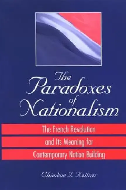 The Paradoxes of Nationalism (English, Chimène I. Keitner)