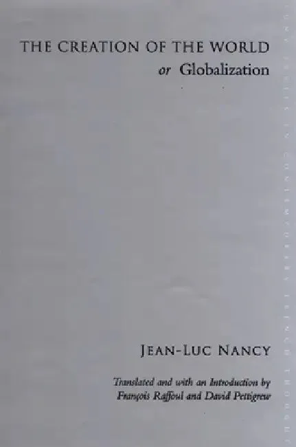 The Creation of the World or Globalization (English, Jean-Luc Nancy | François Raffoul | François Raffoul)