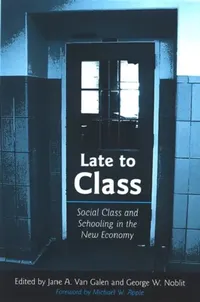 Buy Late to Class (English, Jane A. Van Galen | George W. Noblit | Michael W. Apple) — BookShops.in