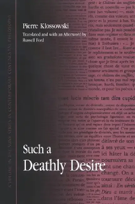 Such a Deathly Desire (English, Pierre Klossowski | Russell Ford | Russell Ford)
