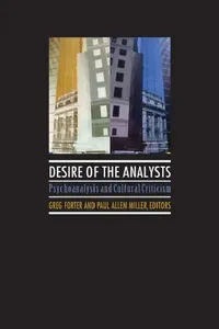 Buy Desire of the Analysts: Psychoanalysis and Cultural Criticism by Greg Forter, Paul Allen Miller | SUNY Press | Hardcover | Literary Theory — BookShops.in