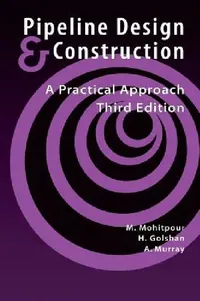 Buy Pipeline Design & Construction - 3rd Edition (English, Mo Mohitpour | ASME Press | Asme Press) — BookShops.in