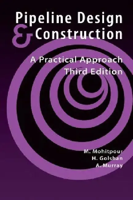 Pipeline Design & Construction - 3rd Edition (English, Mo Mohitpour | ASME Press | Asme Press)