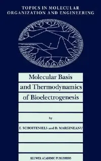 Buy Molecular Basis and Thermodynamics of Bioelectrogenesis (English, E. Schoffeniels | D. G. Margineanu) — BookShops.in