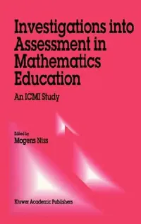 Buy Investigations Into Assessment in Mathematics Education (English, M. Niss) — BookShops.in