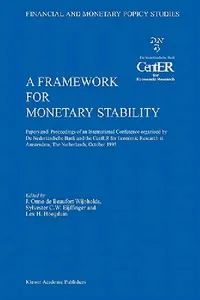 Buy A Framework for Monetary Stability (English, J. Onno De Beaufort Wijnholds | Sylvester C. W. Eijffinger | Lex H. Hoogduin) — BookShops.in