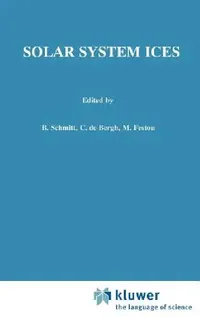 Buy Solar System Ices (English, B. Schmitt | C. De Bergh | M. Festou) — BookShops.in