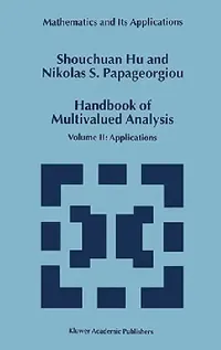 Buy Handbook of Multivalued Analysis (English, Shouchuan Hu | Nikolaos S. Papageorgiou) — BookShops.in