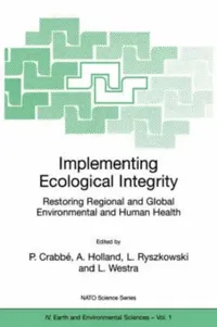 Buy Implementing Ecological Integrity (English, Philippe Crabbé | Alan J. Holland | Lech Ryszkowski) — BookShops.in