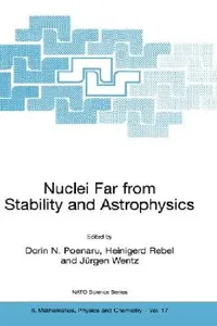 Buy Nuclei Far from Stability and Astrophysics (English, Dorin N. Poenaru | Heinigerd Rebel | Jürgen Wentz) — BookShops.in