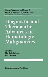 Buy Diagnostic and Therapeutic Advances in Hematologic Malignancies (English, Martin S. Tallman | Leo I. Gordon) — BookShops.in
