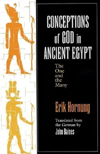 Buy Conceptions of God in Ancient Egypt (English, Erik Hornung | John Baines) — BookShops.in
