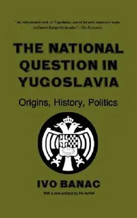 Buy The National Question in Yugoslavia (English, Ivo Banac) — BookShops.in