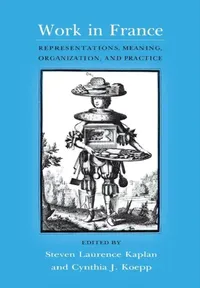 Buy Work in France (English, Steven Laurence Kaplan | Cynthia J. Koepp) — BookShops.in