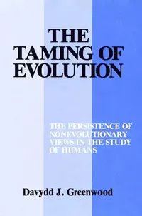 Buy Taming of Evolution (English, Davydd Greenwood) — BookShops.in