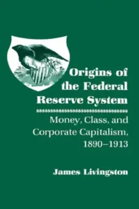 Buy Origins of the Federal Reserve System (English, James Livingston) — BookShops.in