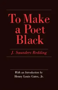 Buy To Make a Poet Black (English, J. Saunders Redding | Henry Louis Gates) — BookShops.in
