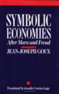 Buy Symbolic Economies (English, Jean-Joseph Goux | Jennifer Curtiss Gage) — BookShops.in