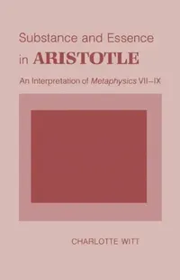 Buy Substance and Essence in Aristotle (English, Charlotte Witt) — BookShops.in
