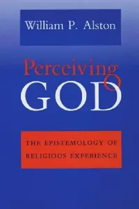 Buy Perceiving God: The Epistemology of Religious Experience by William P. Alston | Cornell University Press | Hardcover | English | Philosophy of Religion & Theology — BookShops.in