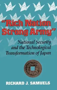 Buy Rich Nation, Strong Army (English, Richard J. Samuels) — BookShops.in
