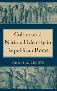 Buy The Culture and National Identity in Republican Rome (English, Erich S. Gruen) — BookShops.in