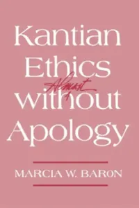 Buy Kantian Ethics Almost Without Apology (English, Marcia W. Baron) — BookShops.in