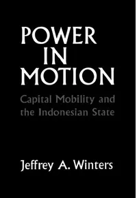Buy Power in Motion: Capital Mobility and the Indonesian State by Jeffrey A. Winters | Cornell University Press | English | Paperback | Economic Conditions Book — BookShops.in