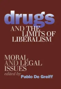 Buy Drugs and the Limits of Liberalism (English, Pablo de Greiff) — BookShops.in