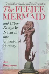 Buy Feejee Mermaid and Other Essays in Natural and Unnatural History (English, Jan Bondeson) — BookShops.in