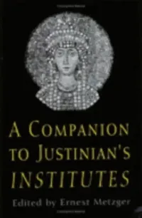 Buy A Companion to Justinian's Institutes (English, Ernest Metzger) — BookShops.in