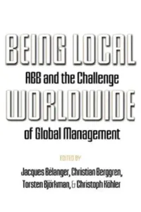 Buy Being Local Worldwide (English, Jacques Bélanger | Christian Berggren | Torsten Björkman) — BookShops.in