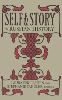 Buy Self and Story in Russian History (English, Laura Engelstein | Stephanie Sandler) — BookShops.in