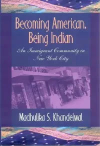 Buy Becoming American, Being Indian (English, Madhulika S. Khandelwal) — BookShops.in
