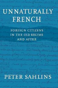 Buy Unnaturally French (English, Peter Sahlins) — BookShops.in