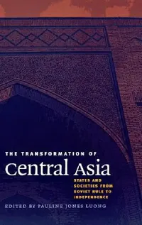 Buy The Transformation of Central Asia (English, Pauline Jones Luong) — BookShops.in