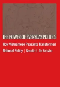 Buy The Power of Everyday Politics (English, Benedict J. Tria Kerkvliet) — BookShops.in