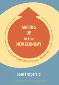 Buy Moving Up in the New Economy (English, Joan Fitzgerald) — BookShops.in
