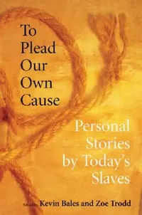 Buy To Plead Our Own Cause (English, Kevin Bales | Zoe Trodd) — BookShops.in